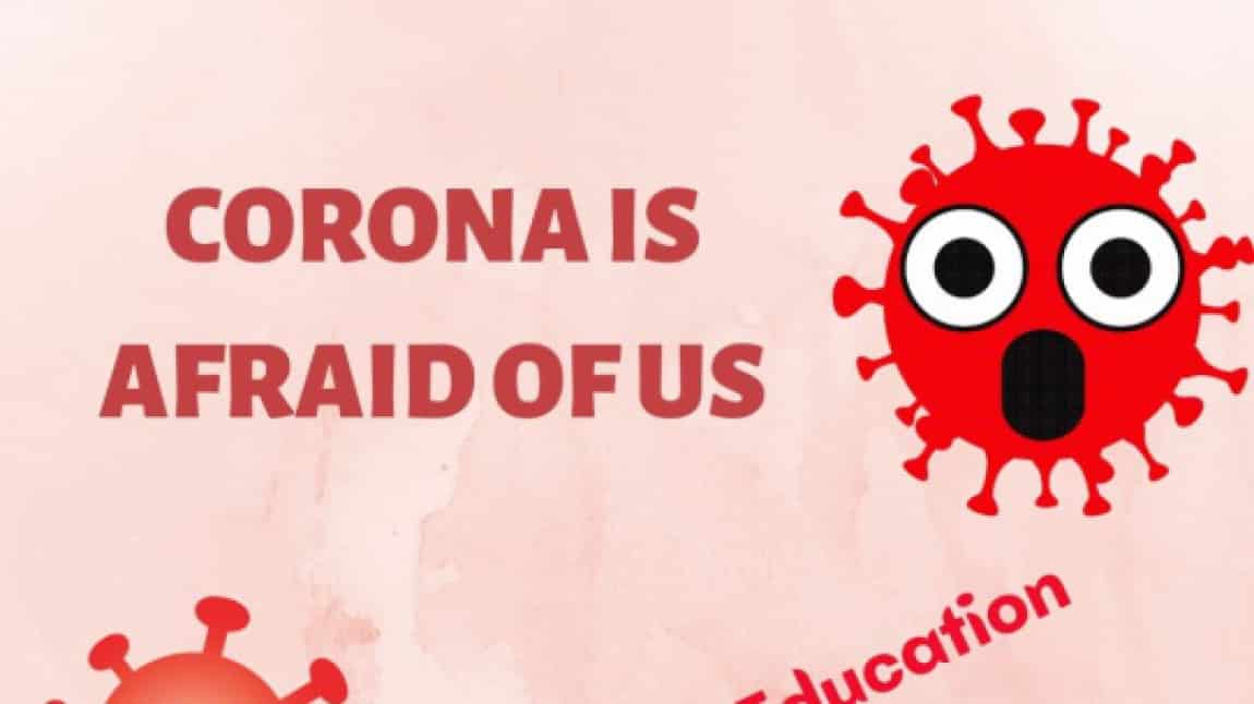 eTwinning Projemiz 'Corona is afraid of us'